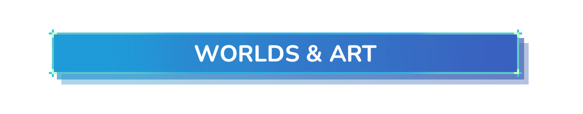 WORLDS & ART